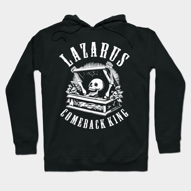 Lazarus the comeback king Hoodie by KO&ZO